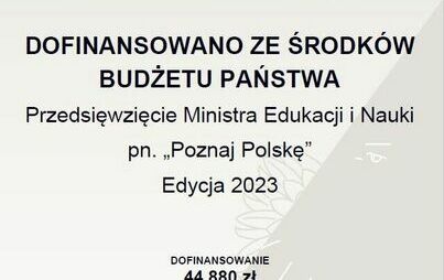 Zdjęcie do Przedsięwzięcie Ministra Edukacji i Nauki pn. &bdquo;Poznaj Polskę&rdquo; Edycja 2023