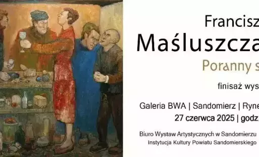 Finisaż wystawy malarstwa Pana Franciszka Maśluszczaka. 27 czerwiec 2025 godzina 17:40.